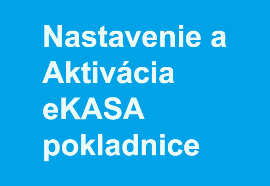 Nastavenie a Aktivácia eKasa - Online pokladnice