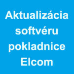 Aktualizácia softvéru pokladnice Elcom pre zaokrúhľovanie hotovostných platieb