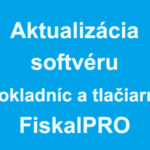 Aktualizácia softvéru pokladníc FiskalPRO pre zaokrúhľovanie hotovostných platieb